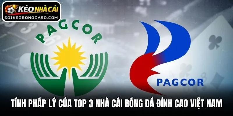 Top 3 Nhà Cái Bóng Đá Đỉnh Cao Việt Nam Đáng Chơi Nhất 1 Tính pháp lý của top 3 nhà cái bóng đá đỉnh cao Việt Nam